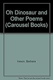 Oh dinosaur! and other poems