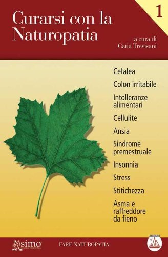 Curarsi con la Naturopatia - Vol. 1 (Fare naturopatia) (Italian Edition)