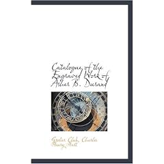 Catalogue of the Engraved Work of Asher B. Durand