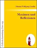 Maximen und Reflexionen - Johann Wolfgang Goethe