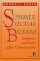 Summer in the Balkans: Laughter and Tears After Communism