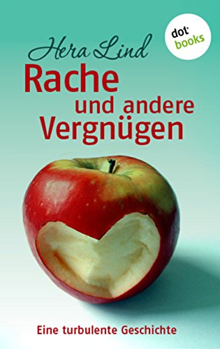 Rache und andere Vergnügen: Eine turbulente Geschichte (German Edition)