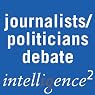 It's the Journalists not the Politicians Who Have Fouled Our Political Culture: An Intelligence Squared Debate