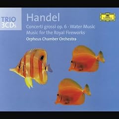 Concerti Grossi Opus 6, Water Music, Feux D'Artifice Royaux