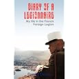 Diary of a Legionnaire: My Life in the French Foreign Legion