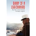 Diary of a Legionnaire: My Life in the French Foreign Legion