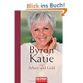 Byron Katie �ber Arbeit und Geld