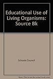 The educational use of living organisms : a source book