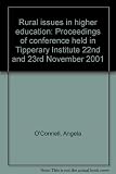 Rural issues in higher education : proceedings of conference held in Tipperary Institute 22nd and 23rd November 2001
