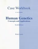 Case Studies Workbook to accompany Human Genetics