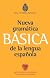 Nueva gramática básica de la lengua Española