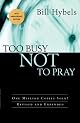 Too Busy Not to Pray, 20th Anniversary Edition