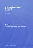 Culture, Society and Sexuality: A Reader (Sexuality, Culture and Health): A Reader (Sexuality, Culture and Health)