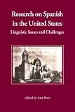 Research on Spanish in the United States: Linguistic Issues and Challenges