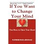 If You Want to Change Your Mind You Have to Open Your Heart