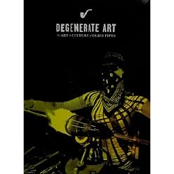Degenerate Art  The Art & Culture of Glass Pipes