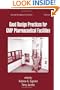 Good Design Practices for GMP Pharmaceutical Facilities (Drugs and the Pharmaceutical Sciences)