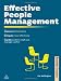 Effective People Management: Improve Performance, Delegate More Effectively, Handle Problem Staff and Manage Conflict (Business Success)