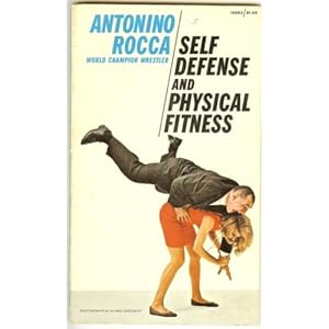 Self defense and physical fitness  - Antonino Rocca