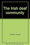 The Irish deaf community. Volume 2, The structure of Irish sign language