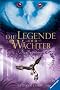 Die Legende der W�chter 01: Die Entf�hrung