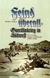 Produkt-Bild: Feind &uuml;berall: Guerillakrieg in S&uuml;dwest. Der gro&szlig;e Nama-Aufstand