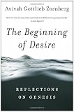 The Beginning of Desire: Reflections on Genesis Image of The Beginning of Desire: Reflections on Genesis