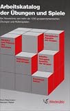 Produkt-Bild: Arbeitskatalog der &Uuml;bungen und Spiele: Ein Verzeichnis von mehr als 1200 gruppendynamischen &Uuml;bungen und Rollenspielen