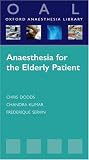 Anaesthesia for the Elderly Patient (Oxford Anaesthesia Library)