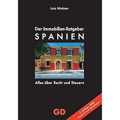Der Immobilien-Ratgeber Spanien: Alles �ber Recht und Steuern