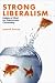 Strong Liberalism: Habits of Mind for Democratic Citizenship (Civil Society: Historical and Contemporary Perspectives)
