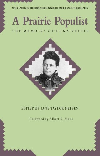 A Prairie Populist: The Memoirs of Luna Kellie (Singular Lives)