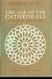 Age of the Cathedrals, The: Art and Society, 980-1420