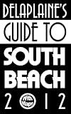 Delaplaine's 2012 Guide to South Beach