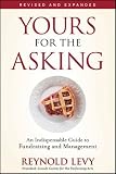 Yours for the Asking: An Indispensable Guide to Fundraising and Management