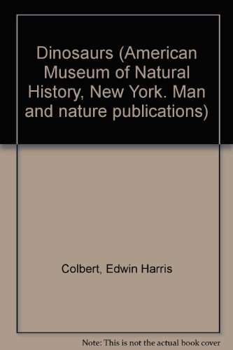 Dinosaurs (American Museum of Natural History, New York.  Man and nature publications)