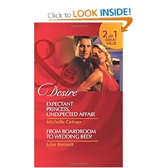 Expectant Princess, Unexpected Affair/From Boardroom to Wedding Bed? (Mills & Boon Desire)