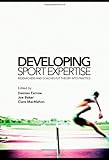 Developing Sport Expertise: Researchers and Coaches put Theory into Practice Knowing God: Walking through the Book of Books