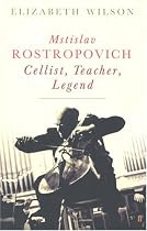 Mstislav Rostropovich: Cellist, Teacher, Legend
