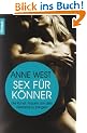 Sex f�r K�nner: Die Kunst, Frauen um den Verstand zu bringen