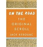 On the Road: The Original Scroll [ ON THE ROAD: THE ORIGINAL SCROLL BY Kerouac, Jack ( Author ) Sep-01-2007