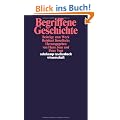 Begriffene Geschichte: Beitr�ge zum Werk Reinhart Kosellecks (suhrkamp taschenbuch wissenschaft)
