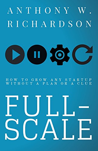 full scale how to grow any startup without a plan or a clue