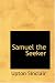 Samuel
the
Seeker