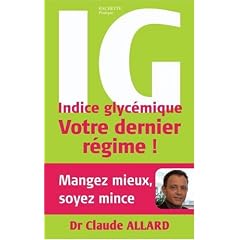 IG Indice Glyc�mique : Votre dernier r�gime !