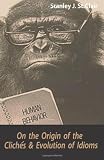 On the Origin of the Clichés and Evolution of Idioms