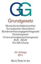Grundgesetz GG: Menschenrechtskonvention, Europ&auml;ischer Gerichtshof, Bundesverfassungsgerichtsgesetz, Parteiengesetz, Untersuchungsausschussgesetz, EUV, AEUV, EU-GR-Charta