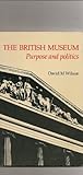 The British Museum : purpose and politics