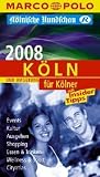 MARCO POLO Stadtf&uuml;hrer K&ouml;ln f&uuml;r K&ouml;lner 2008 - Marco Polo