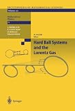 Hard Ball Systems and the Lorentz Gas (Encyclopaedia of Mathematical Sciences)